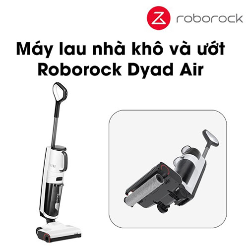 Roborock Dyad Air – Máy lau nhà khô và ướt thông minh