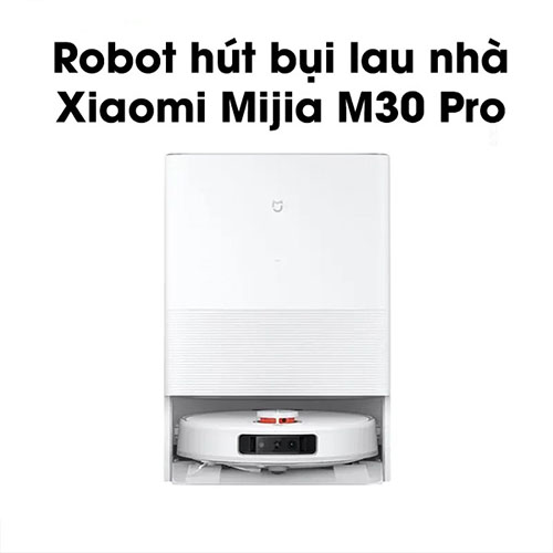 Robot hút bụi lau nhà Xiaomi Mijia M30 Pro All-in-One